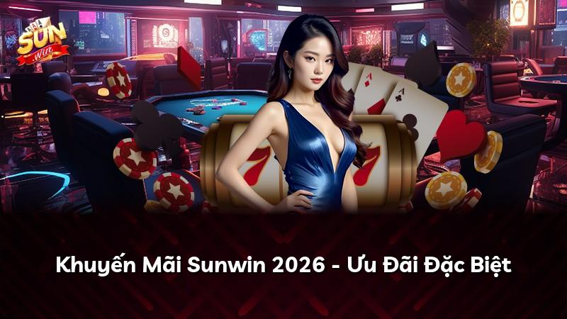 Khuyến Mãi Sunwin 2026 - Ưu Đãi Đặc Biệt