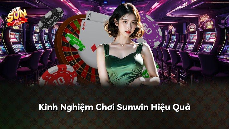 Kinh Nghiệm Chơi Sunwin Hiệu Quả