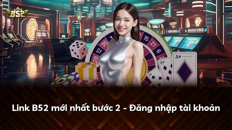 Link B52 mới nhất bước 2 - Đăng nhập tài khoản