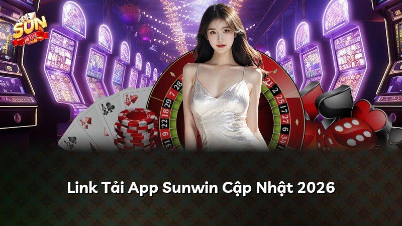 Link Tải App Sunwin Cập Nhật 2026