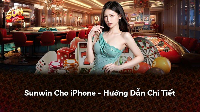 Sunwin Cho iPhone - Hướng Dẫn Chi Tiết