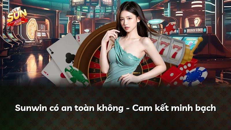 Sunwin có an toàn không - Cam kết minh bạch
