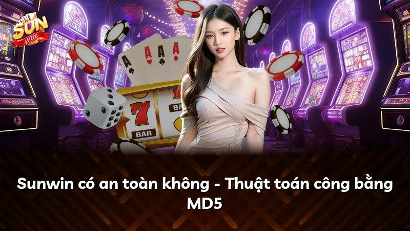 Sunwin có an toàn không - Thuật toán công bằng MD5