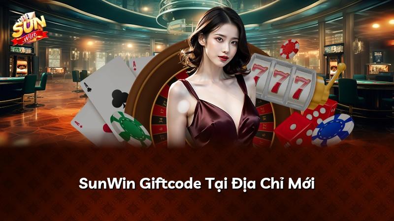 SunWin Giftcode Tại Địa Chỉ Mới