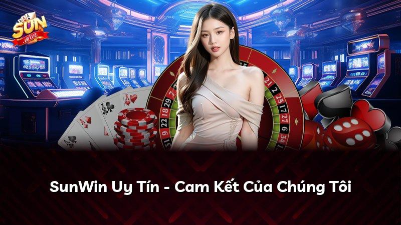 SunWin Uy Tín - Cam Kết Của Chúng Tôi