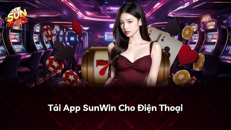 Tải App SunWin Cho Điện Thoại